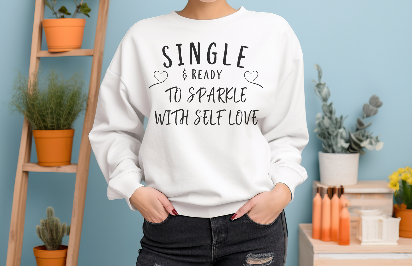 Single and Ready to Sparkle With Self Love Sweatshirt