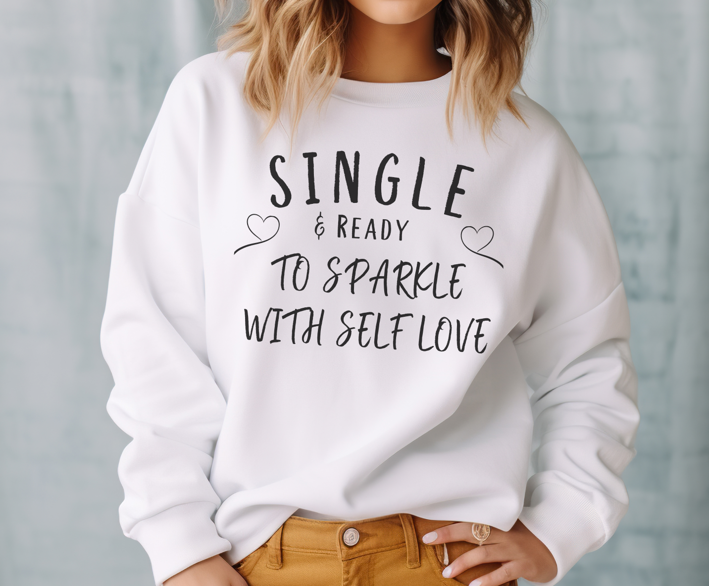 Single and Ready to Sparkle With Self Love Sweatshirt