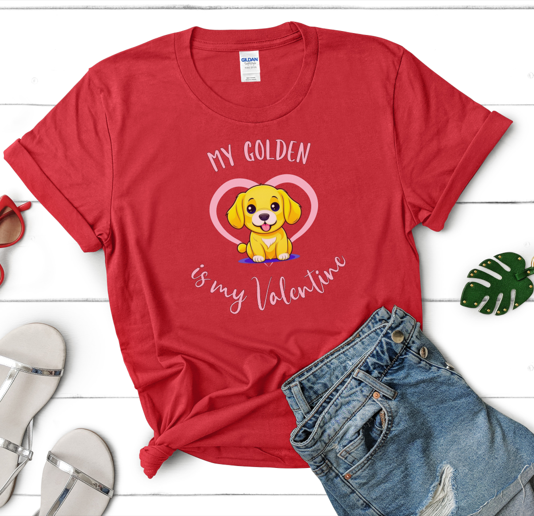 My Golden is My Valentine Shirt