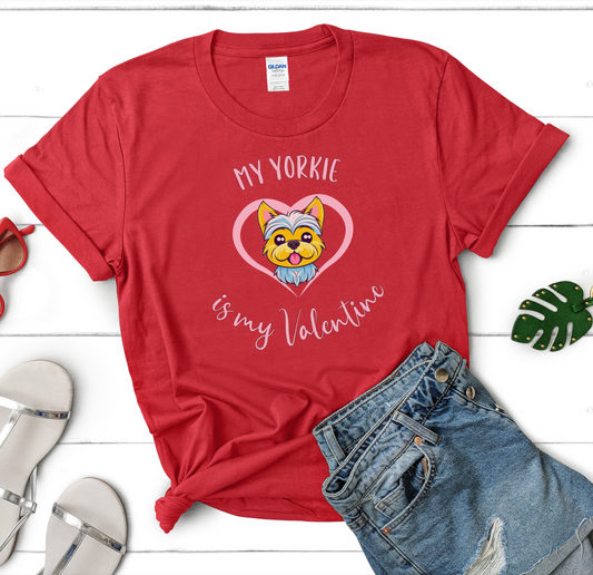 My Yorkie is My Valentine Shirt