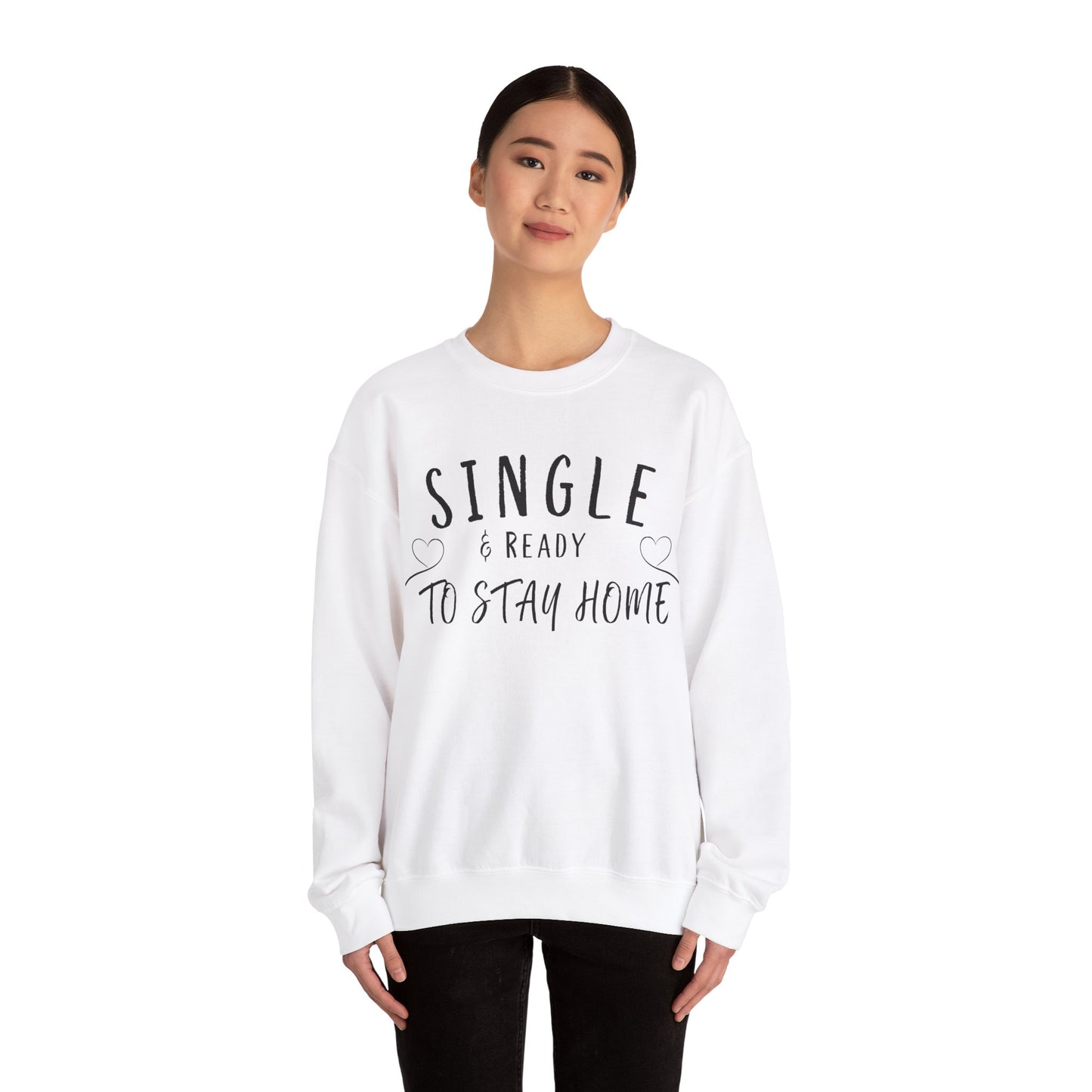 Single and Ready to Stay Home Sweatshirt