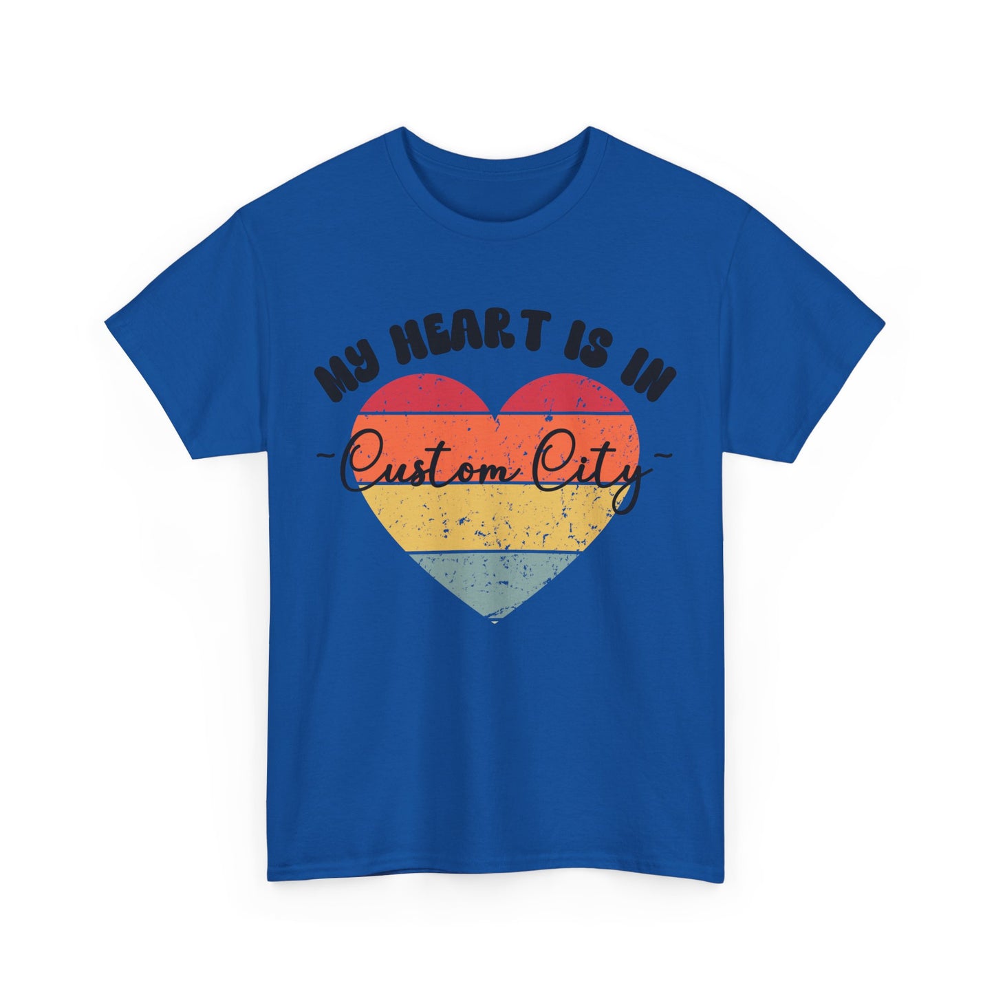 Customizable - My Heart is in _____ City Shirt