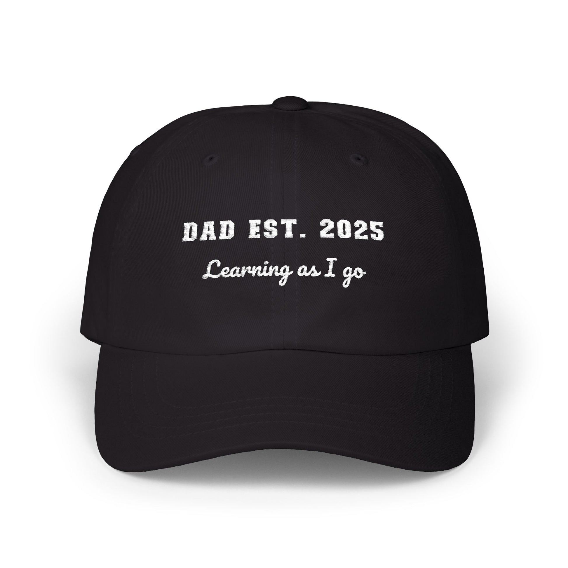 Customizable year, Black cap with text 'DAD EST. 2025 Learning as I go' in a white text
