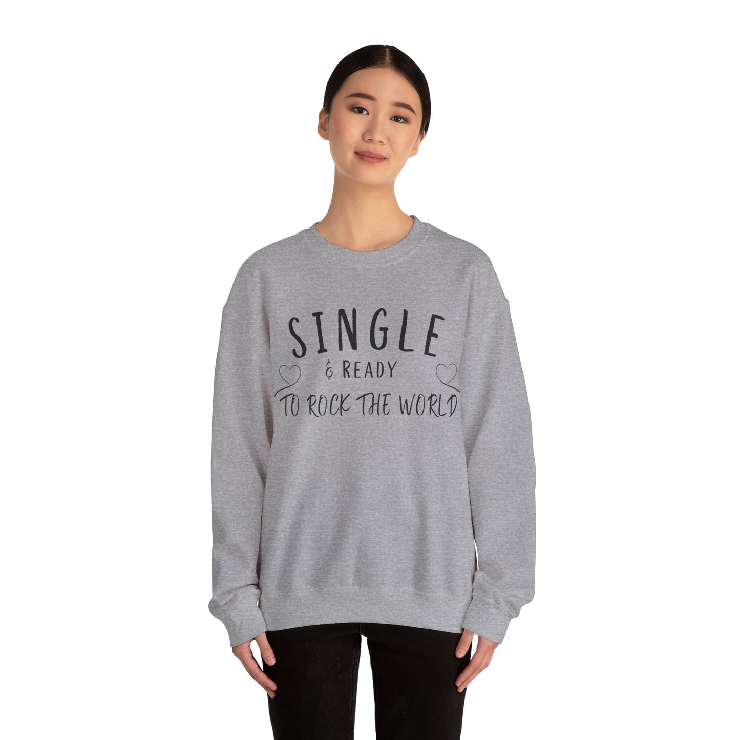 Single and Ready to Rock the World Sweatshirt