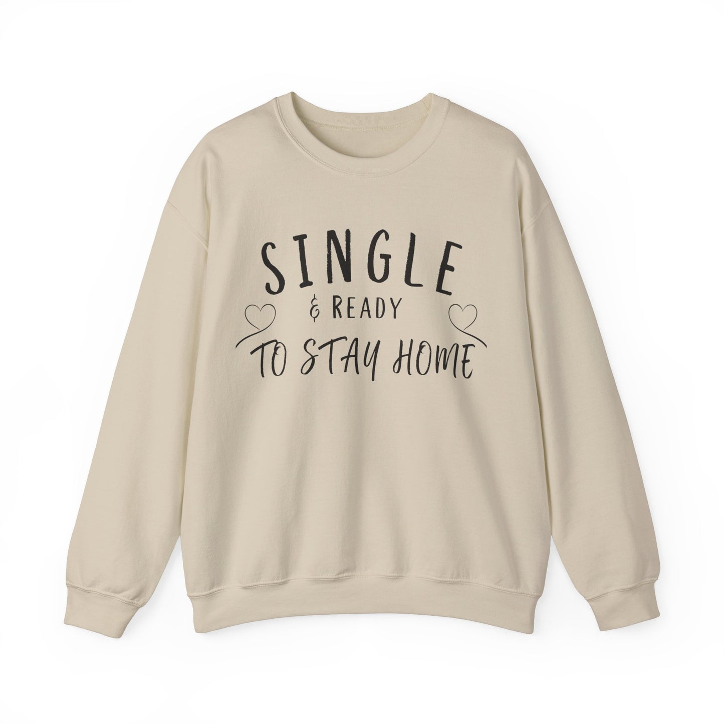Single and Ready to Stay Home Sweatshirt