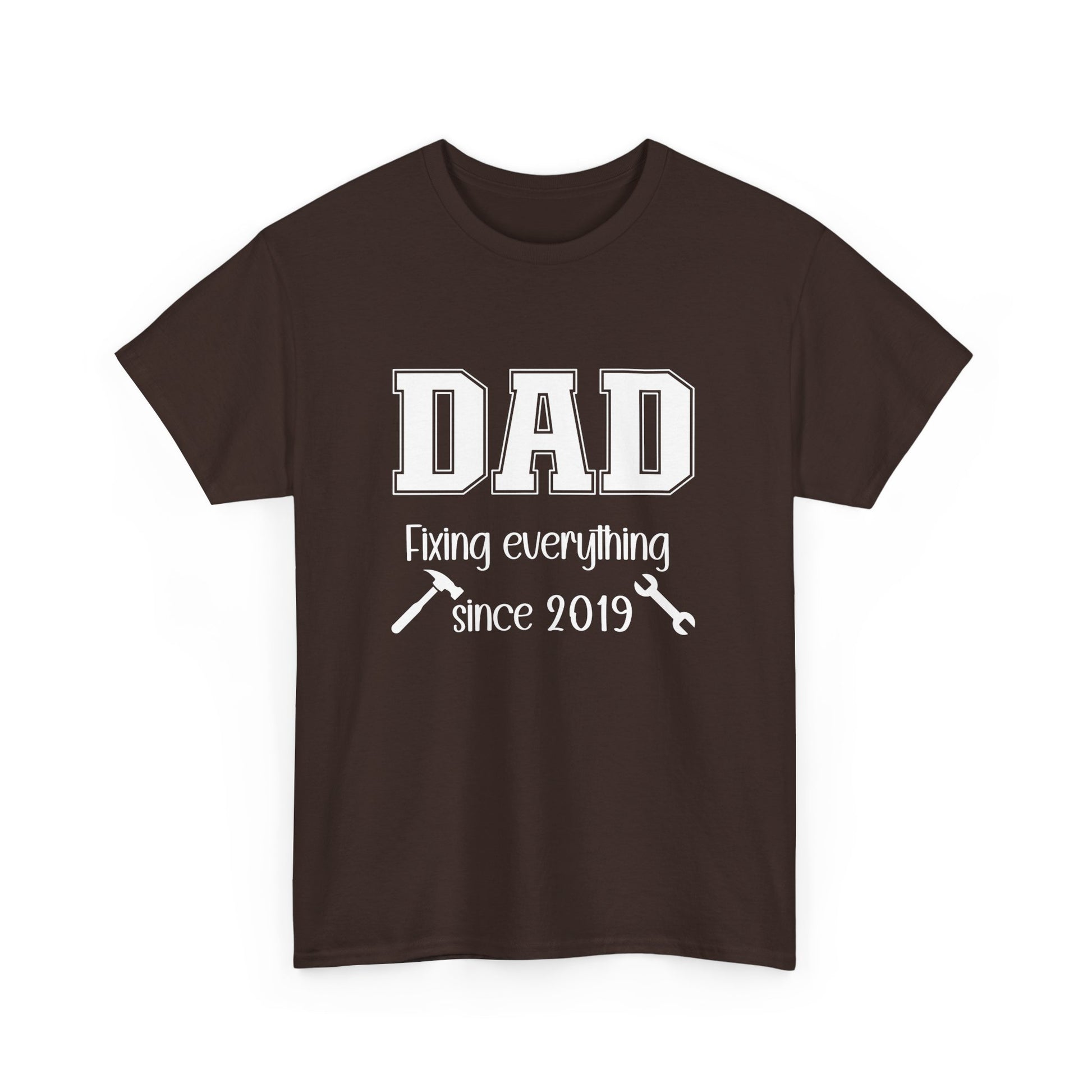 Customizable year, dark brown t-shirt with 'DAD fixing everything since 2019' in white text with a small hammer and wrench graphic included.